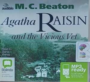 Agatha Raisin and the Vicious Vet - Agatha Raisin 2 written by M.C. Beaton performed by Diana Bishop on MP3 CD (Unabridged)